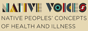 Native Voices: Native Peoples' Concepts of Health and Illness