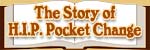 The Story of H.I.P. Pocket Change