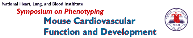Symposium on Phenotyping - Mouse Cardiovascular Function and Development