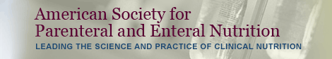 American Society for Parenteral and Enteral Nutrition - Leading the science and practice of clinical nutrition