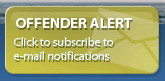 Offender Alert: Click here for E-mail Alerts