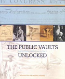 Book cover: The Public Vaults Unlocked: Discovering American History in the National Archives