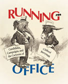 Book cover: Running for Office: Candidates, Campaigns, and the Cartoons of Clifford Berryman