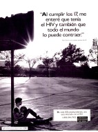 "Al cumplir los 17, me entere que tenia el HIV y tambien que todo el mundo lo puede contraer" Peter Zamora, con resultados positivos del HIV.