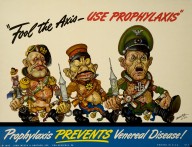 "Fool the axis - use prophlaxis"