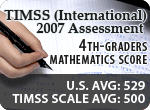 TIMSS (International) 2007 Assessment<br />
4th-graders mathematics score:<br />
U.S. average: 529<br />
TIMSS scale average: 500