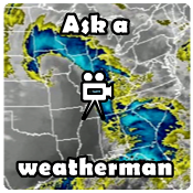 Ask a weatherman