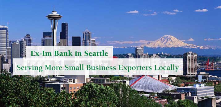 Ex-Im Bank in Seattle Serving More Small Business Exporters Locally