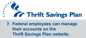 Thrift Savings Plan: Federal employees can manage their accounts on the Thrift Savings Plan website.