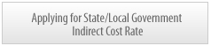 Applying for State/Local Government Indirect Cost Rate