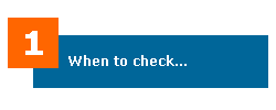1. When to check...