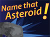 Name That Asteroid!