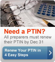 Need a PTIN? All preparers must renew their PTIN by Dec. 31. Renew your PTIN in 4 easy steps (button).