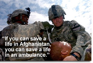 If you can save a life in Afghanistan, you can save a life in an ambulance.