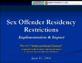 Title slide linking to a .wmv file of the full webinar Sex Offender Residency Restrictions: Implementation and Impact