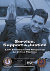 Service, Support & Justice: Law Enforcement Response to Crime Victims DVD.