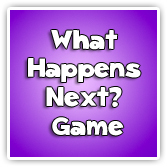 What Happens Next? Game