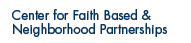 Center for Faith Based & Neighborhood Partnerships