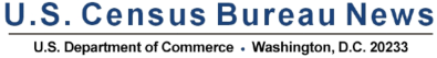 US Census Bureau News, US Department Of Commerce, Washington, DC 20233