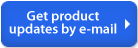 Get product updates by e-mail