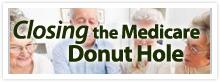 Closing the Medicare Donut Hole