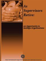 As Supervisors Retire: An Opportunity to Reshape Organizations