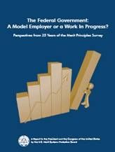 The Federal Government:  A Model Employer or a Work In Progress?  Perspectives from 25 Years of the Merit Principles Survey