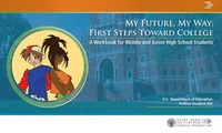My Future My Way- First Steps Toward College [Revised Oct 2010] 