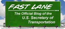 The Fast Lane - The Official Blog of the U.S. Secretary of Transportation