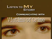 Listen to My Story: Communicating With Victims of Crime