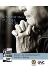 Responding  to Elder Abuse: What Law Enforcement Should Know (August 2010)