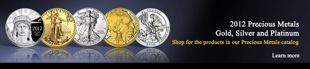 2012 Precious Metals Gold, Silver and Platinum | Shop for the products in our Precious Metals catalog | Learn more