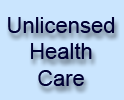 Unlicensed Health Care