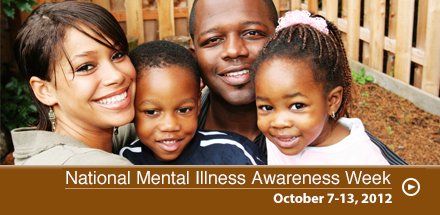 National Mental Illness Awareness Week, October 7-13, 2012