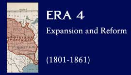 Era 4: Expansion and Reform (1801-1861)