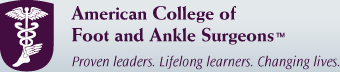 American College of Foot and Ankle Surgeons - Proven leaders. Lifelong learners. Changing lives.