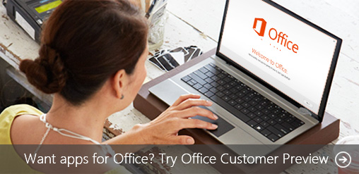 Want apps for Office?  Try the Customer Preview
