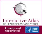 The new Interactive Atlas of Heart Disease and Stroke; a county-level mapping tool.