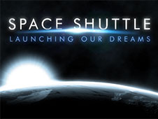 Space Shuttle: Launching Our Dreams