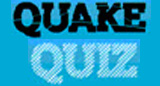Quake Quiz