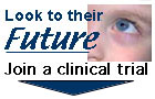 Look to their future. Join a clinical trial.