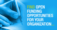 Find Open Funding Opportunities for your organization.