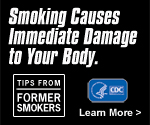 Tips From Former Smokers: Smoking Causes Immediate Damage to Your Body. Learn More.