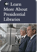Learn More About Presidential Libraries
