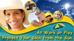 People out in the sun with a caption: At work or play protect your skin from the sun