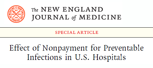 NEJM article: Effect of Nonpayment for Preventable Infections in US Hospitals