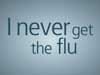 I never get the flu
