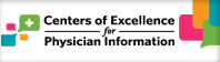 Centers of Excellence for Physician Information