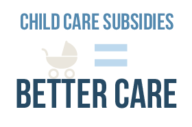 Child Care Subsidies = Better Care