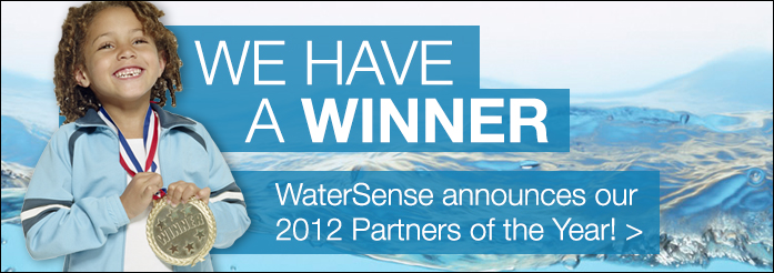 We have a winner. WaterSense announces our 2012 Partners of the Year! >